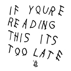 Nick's Picks: Drake- 'If You're Reading This it's Too Late'